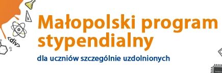 Małopolski program stypendialny dla uczniów szczególnie uzdolnionych