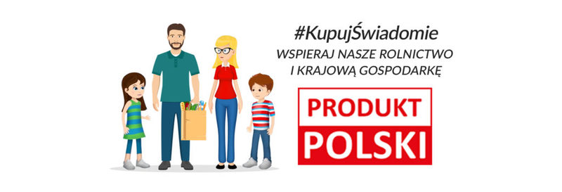 Kupuj świadomie. Wybieraj PRODUKT POLSKI